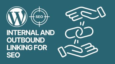 【まんガメ】How To Do Internal and Outbound Linking For SEO Optimization in WordPress Blog Posts? 🚦